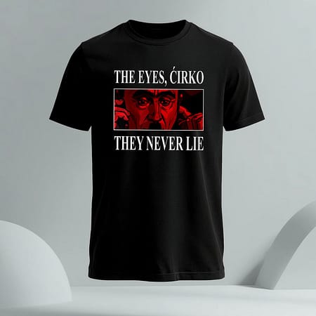Crna muška majica sa natpisom The eyes Ćirko, they never lie - Šojić, Bela lađa